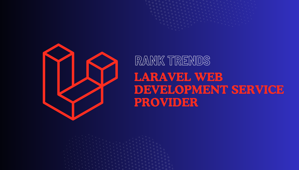 rank trends laravel web development service