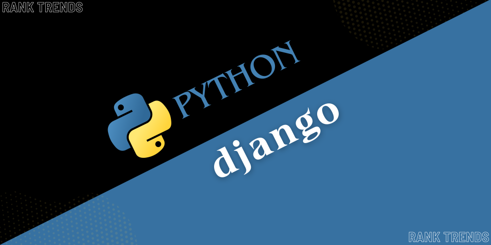 rank trends python django web development service